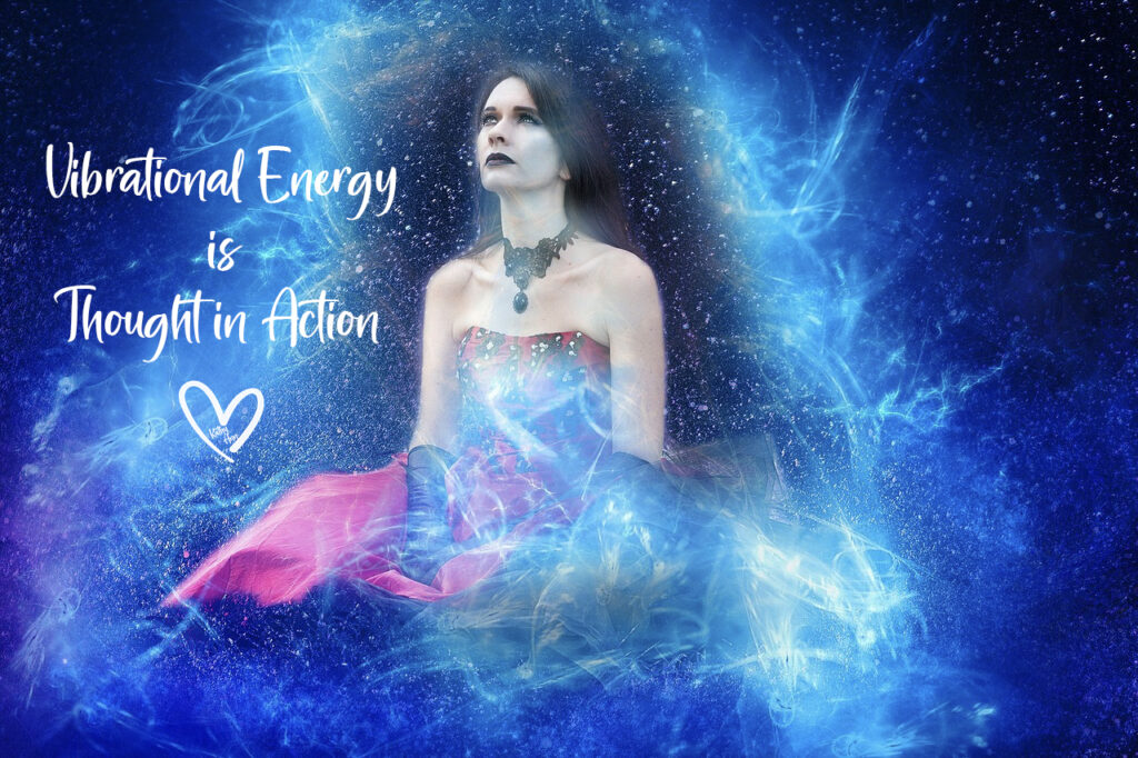 Vibrational Energy is Thought in Action