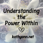 Understanding the Power Within Kathy Ann