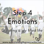 Step 4 Emotions Creating a Joy Filled Life