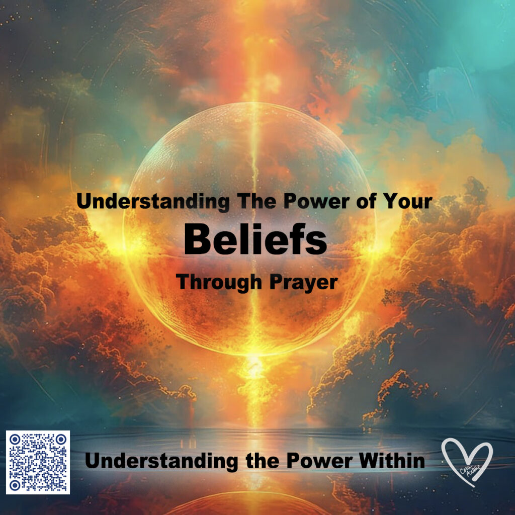 Understanding the power of your beliefs through prayer