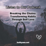 Breaking the Chains: Transforming Habits Through Self Love