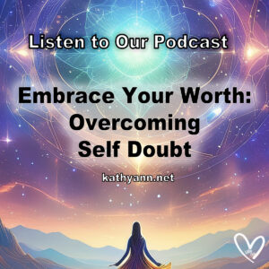 Embrace Your Worth: Overcoming Self Doubt