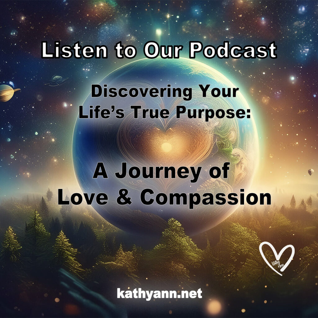 Discovering Your Lifes True Purpose A Journey of Love & Compassion