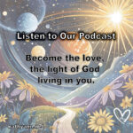 Become the love, the light of God living in you