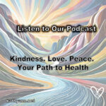 Kindness. Love. Peace. Your Path to Health