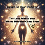 The Love Within You: Where Miracles Come From