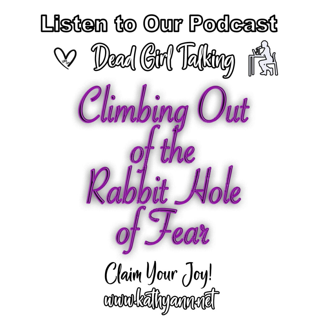 Climbing Out of the Rabbit Hole of Fear